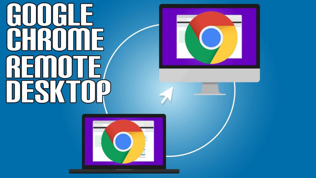 A Complete Guide to Using Google Chrome Remote Desktop